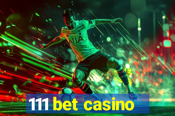 111 bet casino